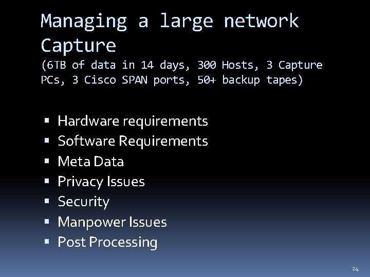 Managing a large network Capture (6 TB of data in 14 days, 300 Hosts,