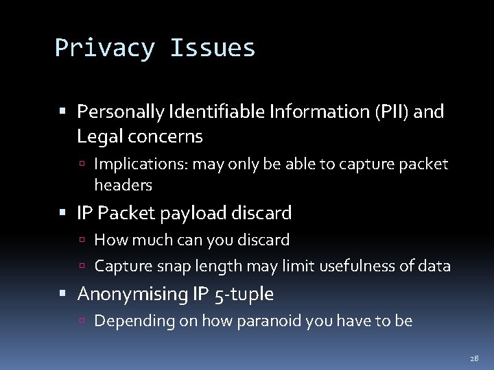Privacy Issues Personally Identifiable Information (PII) and Legal concerns Implications: may only be able