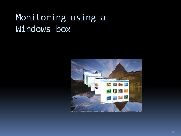 Monitoring using a Windows box 3 