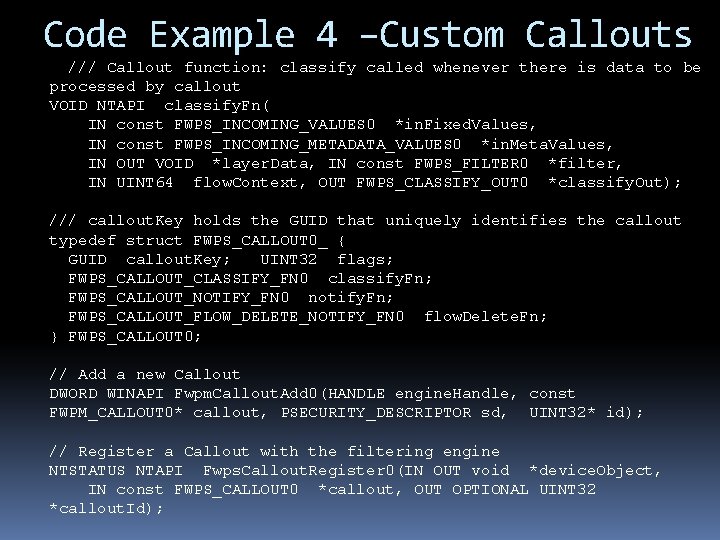 Code Example 4 –Custom Callouts /// Callout function: classify called whenever there is data