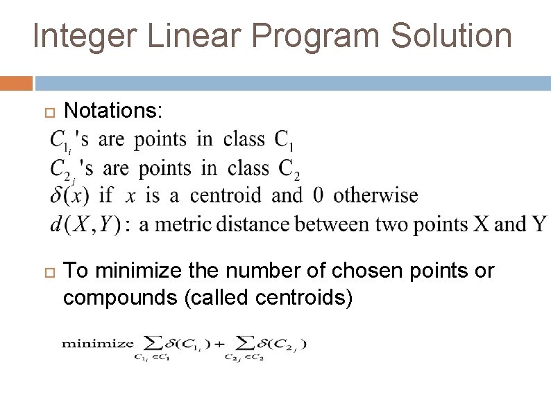 Integer Linear Program Solution Notations: To minimize the number of chosen points or compounds Integer Linear Program Solution Notations: To minimize the number of chosen points or compounds