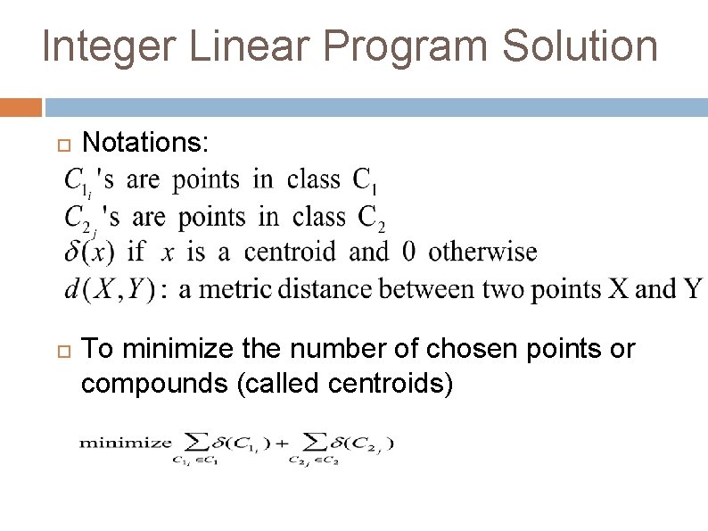 Integer Linear Program Solution Notations: To minimize the number of chosen points or compounds