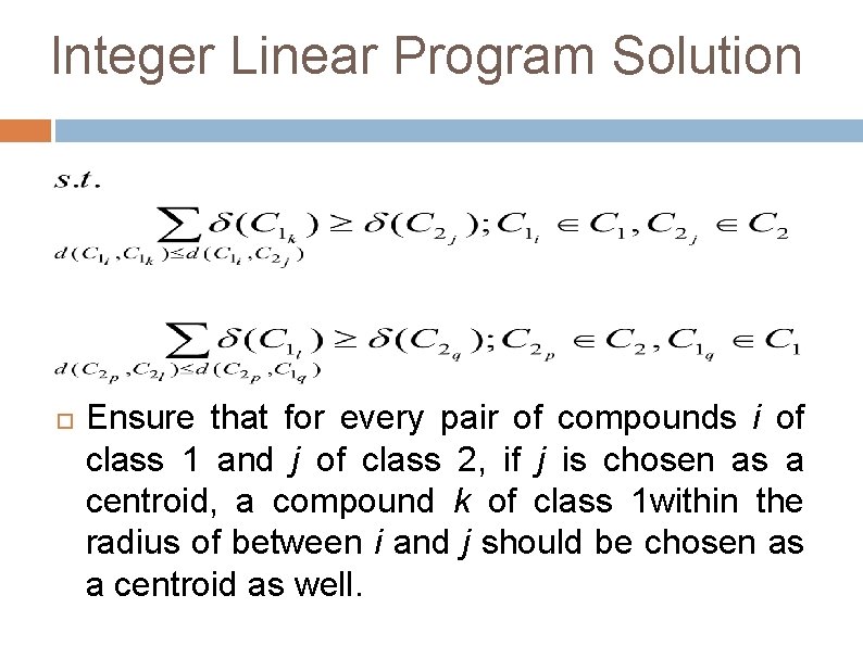 Integer Linear Program Solution Ensure that for every pair of compounds i of class Integer Linear Program Solution Ensure that for every pair of compounds i of class