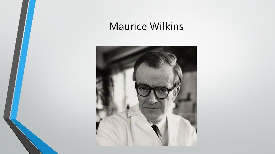 Maurice Wilkins 