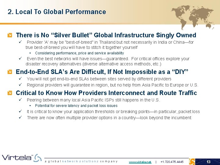 2. Local To Global Performance There is No “Silver Bullet” Global Infrastructure Singly Owned