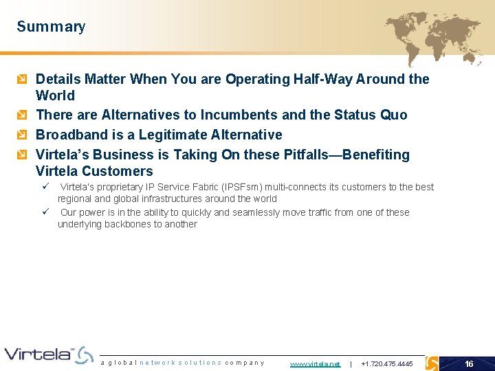 Summary Details Matter When You are Operating Half-Way Around the World There are Alternatives