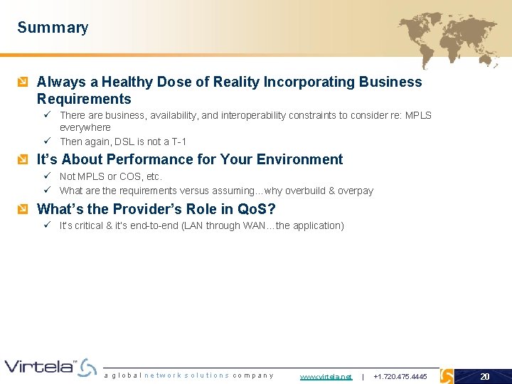 Summary Always a Healthy Dose of Reality Incorporating Business Requirements ü There are business,