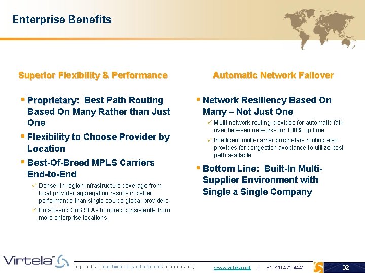 Enterprise Benefits Superior Flexibility & Performance § Proprietary: Best Path Routing Based On Many