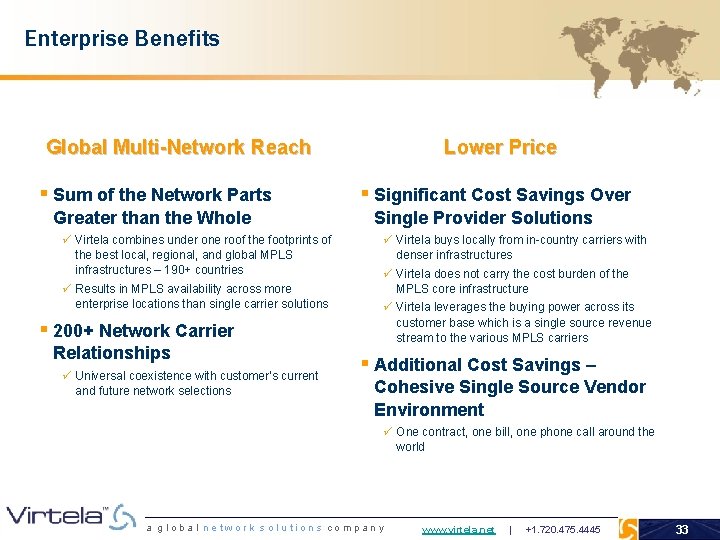 Enterprise Benefits Global Multi-Network Reach § Sum of the Network Parts Greater than the