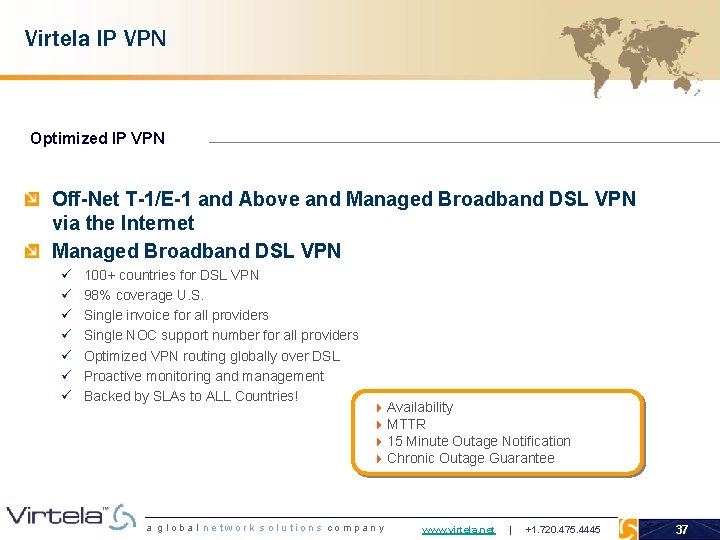 Virtela IP VPN Optimized IP VPN Off-Net T-1/E-1 and Above and Managed Broadband DSL