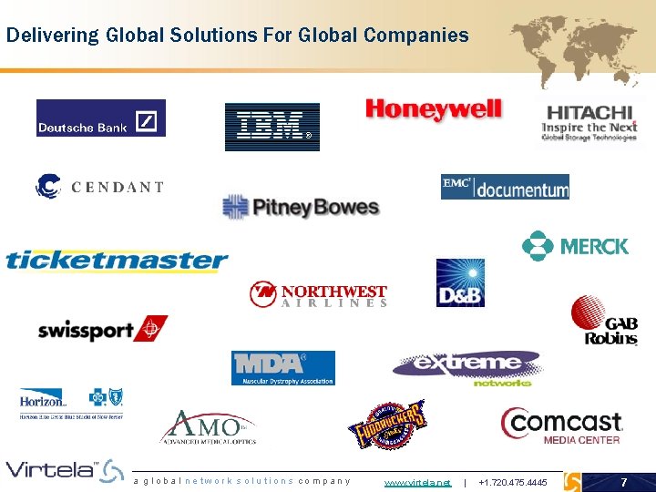 Delivering Global Solutions For Global Companies a global network solutions company www. virtela. net