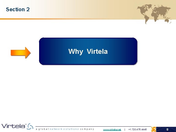 Section 2 Why Virtela a global network solutions company www. virtela. net | +1.