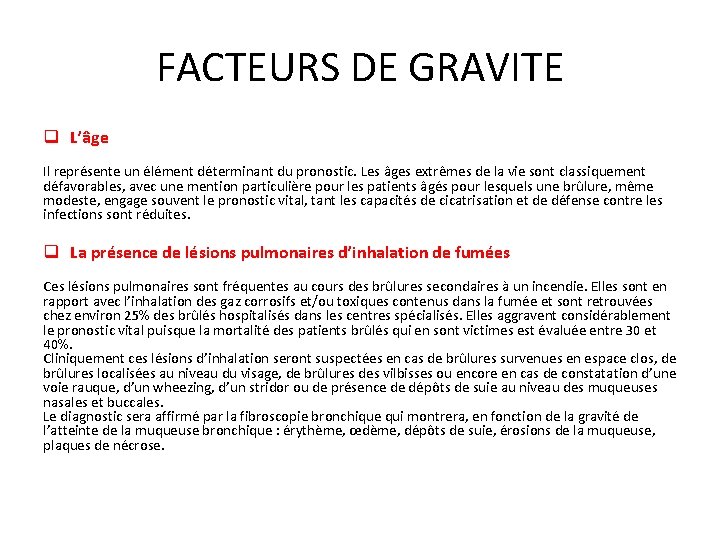 FACTEURS DE GRAVITE q L’âge Il représente un élément déterminant du pronostic. Les âges