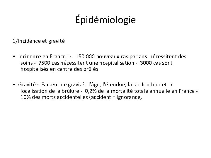 Épidémiologie 1/Incidence et gravité • Incidence en France : - 150 000 nouveaux cas