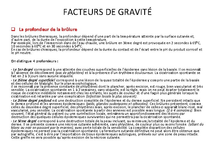 FACTEURS DE GRAVITÉ q La profondeur de la brûlure Dans les brûlures thermiques, la