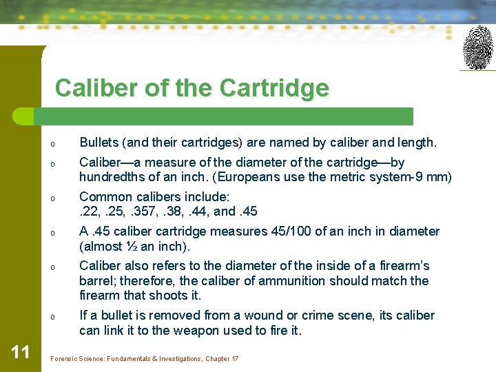 Caliber of the Cartridge o o o 11 Bullets (and their cartridges) are named