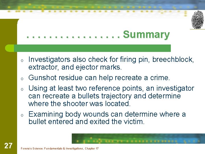 . . . . Summary o o 27 Investigators also check for firing pin,