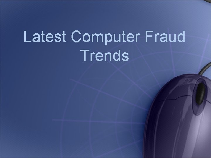 Latest Computer Fraud Trends 