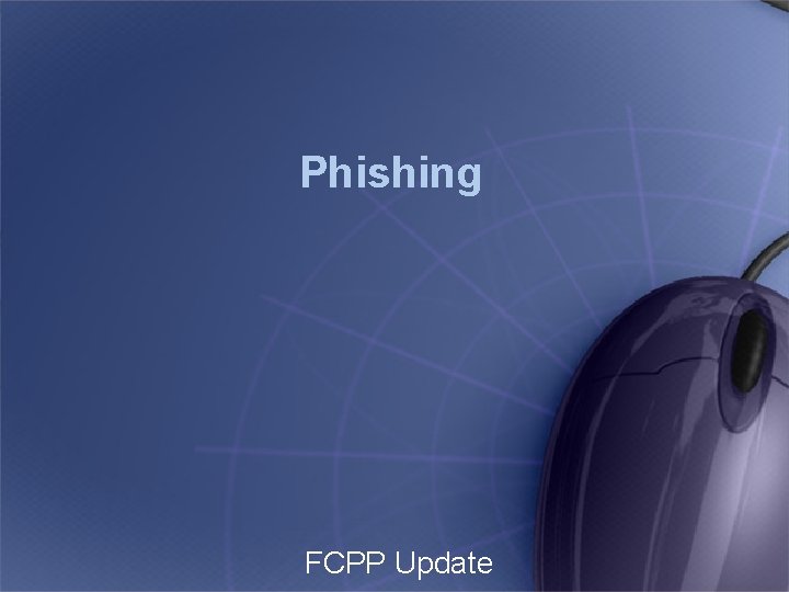 Phishing FCPP Update 