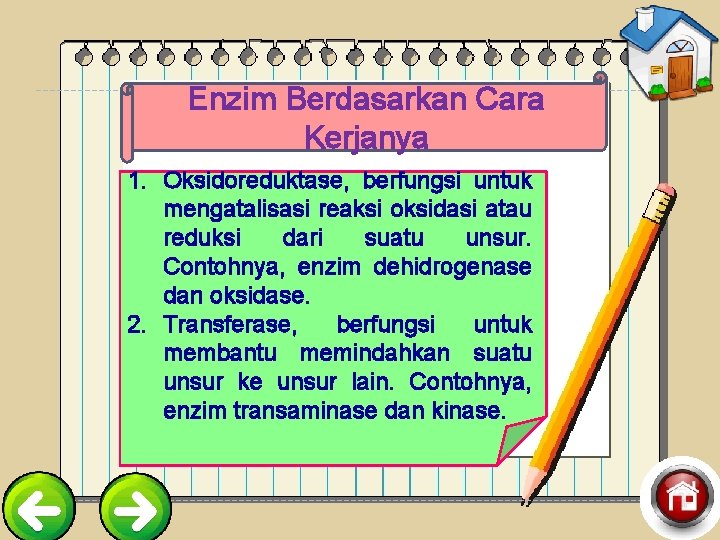 Enzim Berdasarkan Cara Kerjanya 1. Oksidoreduktase, berfungsi untuk mengatalisasi reaksi oksidasi atau reduksi dari
