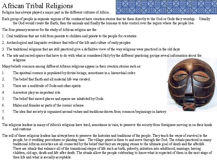 African Tribal Religions Religion has always played a major part in the different cultures