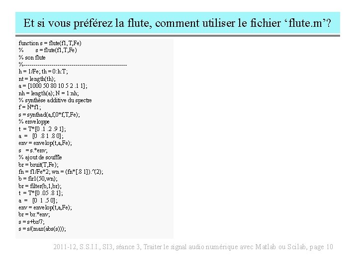 Et si vous préférez la flute, comment utiliser le fichier ‘flute. m’? function s