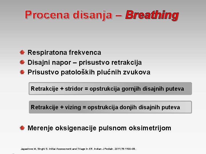 Procena disanja – Breathing Respiratona frekvenca Disajni napor – prisustvo retrakcija Prisustvo patoloških plućnih Procena disanja – Breathing Respiratona frekvenca Disajni napor – prisustvo retrakcija Prisustvo patoloških plućnih