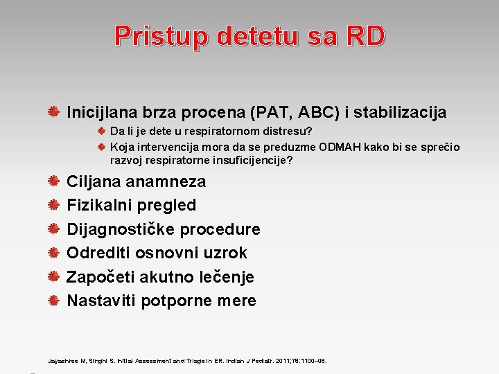 Pristup detetu sa RD Inicijlana brza procena (PAT, ABC) i stabilizacija Da li je