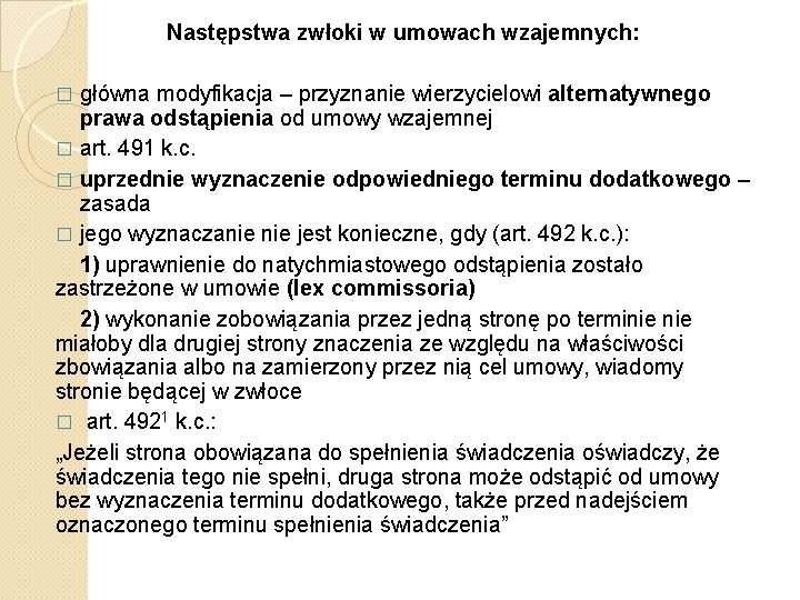 Następstwa zwłoki w umowach wzajemnych: główna modyfikacja – przyznanie wierzycielowi alternatywnego prawa odstąpienia od