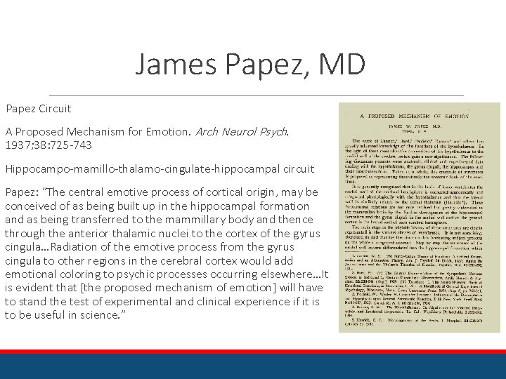 James Papez, MD Papez Circuit A Proposed Mechanism for Emotion. Arch Neurol Psych. 1937;