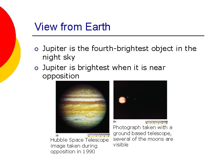 View from Earth ¡ ¡ Jupiter is the fourth-brightest object in the night sky