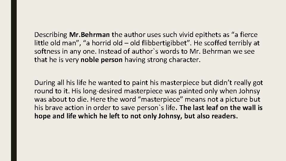 Describing Mr. Behrman the author uses such vivid epithets as “a fierce little old