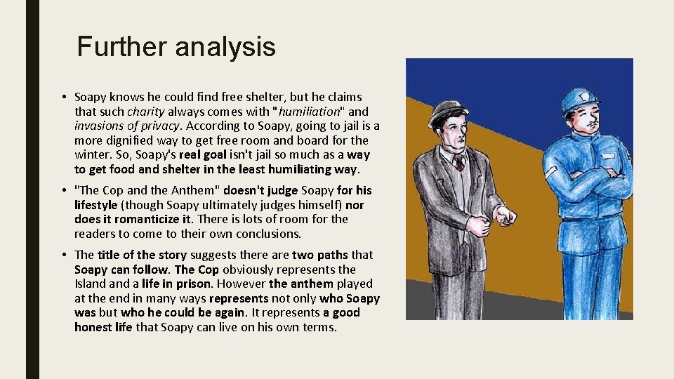 Further analysis • Soapy knows he could find free shelter, but he claims that