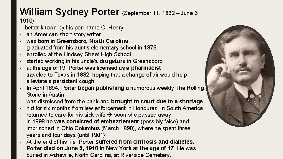 William Sydney Porter (September 11, 1862 – June 5, 1910) - better known by