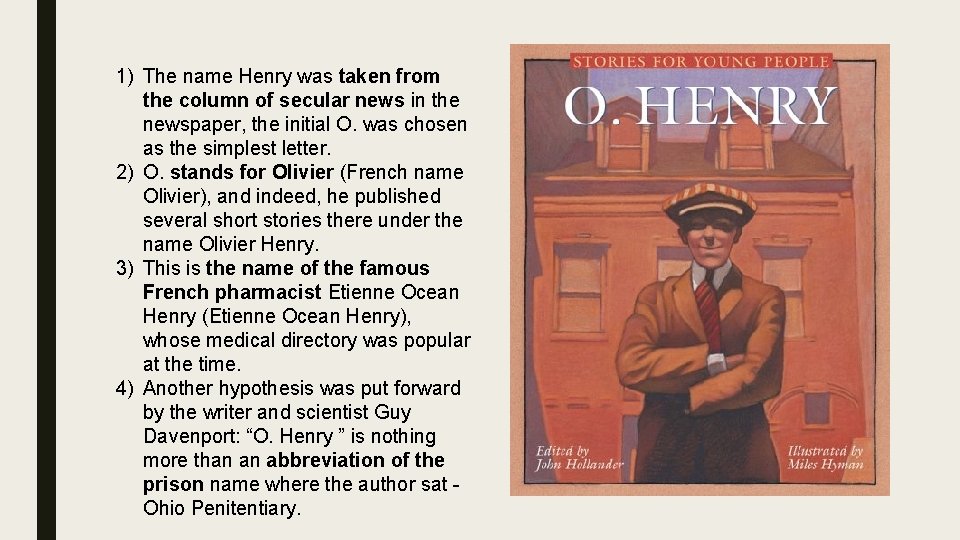 1) The name Henry was taken from the column of secular news in the