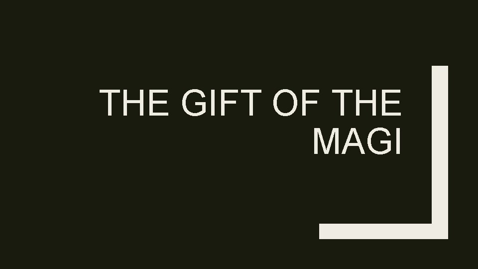 THE GIFT OF THE MAGI 