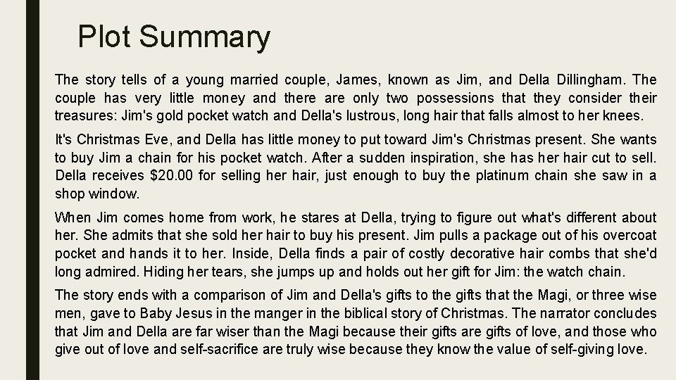 Plot Summary The story tells of a young married couple, James, known as Jim,