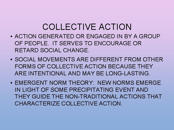 COLLECTIVE ACTION • ACTION GENERATED OR ENGAGED IN BY A GROUP OF PEOPLE. IT