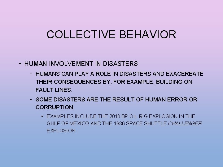 COLLECTIVE BEHAVIOR • HUMAN INVOLVEMENT IN DISASTERS • HUMANS CAN PLAY A ROLE IN