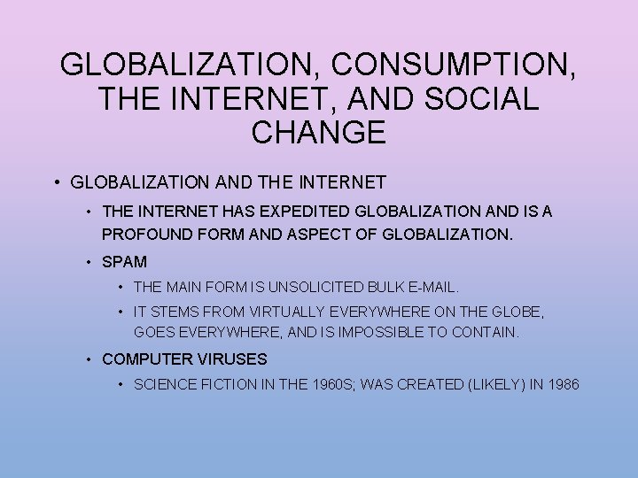 GLOBALIZATION, CONSUMPTION, THE INTERNET, AND SOCIAL CHANGE • GLOBALIZATION AND THE INTERNET • THE