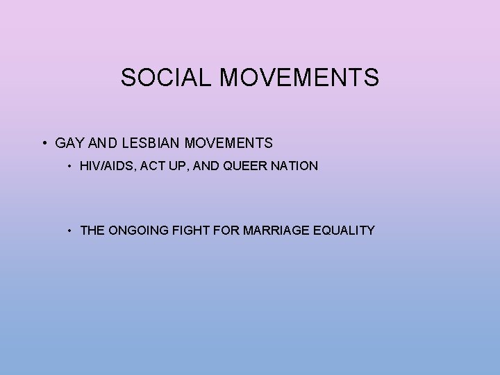 SOCIAL MOVEMENTS • GAY AND LESBIAN MOVEMENTS • HIV/AIDS, ACT UP, AND QUEER NATION