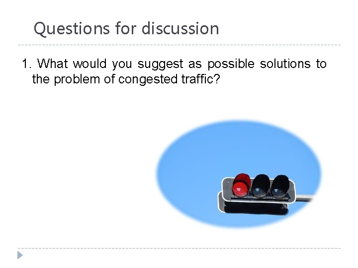 Questions for discussion 1. What would you suggest as possible solutions to the problem
