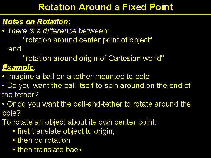 Rotation Around a Fixed Point Notes on Rotation: • There is a difference between: