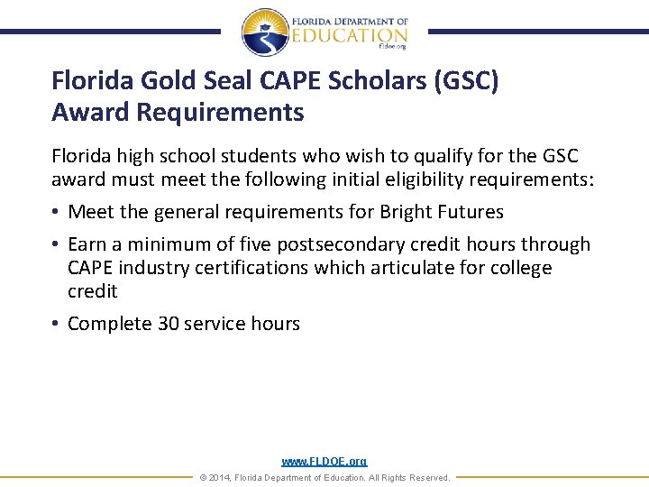 Florida Gold Seal CAPE Scholars (GSC) Award Requirements Florida high school students who wish