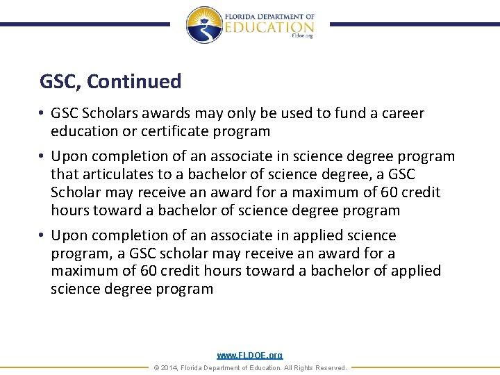 GSC, Continued • GSC Scholars awards may only be used to fund a career