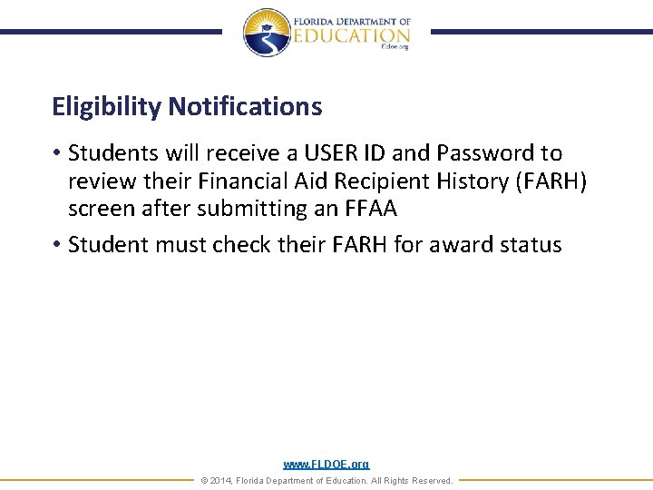 Eligibility Notifications • Students will receive a USER ID and Password to review their