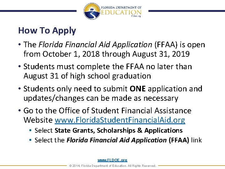 How To Apply • The Florida Financial Aid Application (FFAA) is open from October