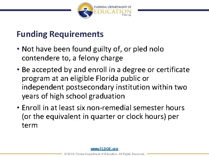 Funding Requirements • Not have been found guilty of, or pled nolo contendere to,