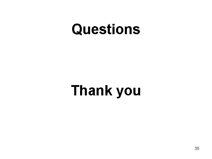 Questions Thank you 35 