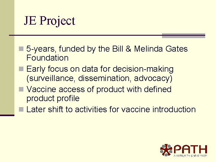 JE Project n 5 -years, funded by the Bill & Melinda Gates Foundation n